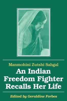 An Indian Freedom Fighter Recalls Her Life - Manmohini Zutshi Sahgal,Geraldine Hancock Forbes,B.K. Nehru - cover