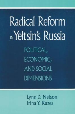 Radical Reform in Yeltsin's Russia: What Went Wrong? - Julie Nelson,Irina Y. Kuzes - cover