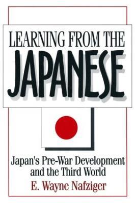 Learning from the Japanese: Japan's Pre-war Development and the Third World - E. Wayne Nafziger - cover