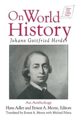 Johann Gottfried Herder on World History: An Anthology: An Anthology - Michael Palma,Johann Gottfried Herder,Hans Adler - cover