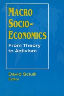 Macro Socio-economics: From Theory to Activism: From Theory to Activism - David Sciulli - cover