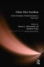 China After Socialism: In the Footsteps of Eastern Europe or East Asia?: In the Footsteps of Eastern Europe or East Asia?