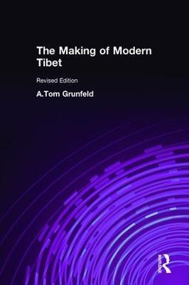 The Making of Modern Tibet - A.Tom Grunfeld - cover