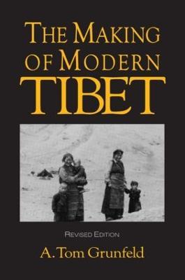 The Making of Modern Tibet - A.Tom Grunfeld - cover