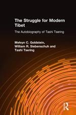 The Struggle for Modern Tibet: The Autobiography of Tashi Tsering: The Autobiography of Tashi Tsering