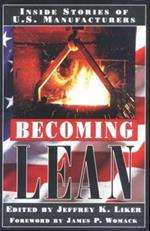 Becoming Lean: Inside Stories of U.S. Manufacturers