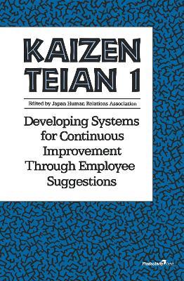 Kaizen Teian 1: Developing Systems for Continuous Improvement Through Employee Suggestions - Productivity Press Development Team - cover