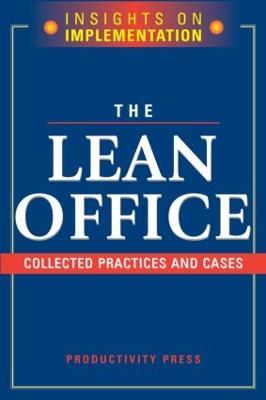 The Lean Office: Collected Practices and Cases - Productivity Press Development Team - cover