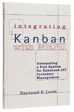 Integrating Kanban with MRP II: Automating a Pull System for Enhanced JIT Inventory Management