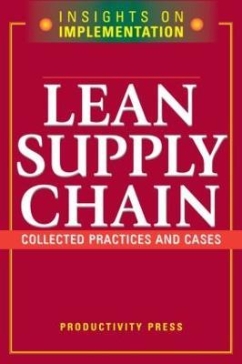 Lean Supply Chain: Collected Practices & Cases - Productivity Press - cover