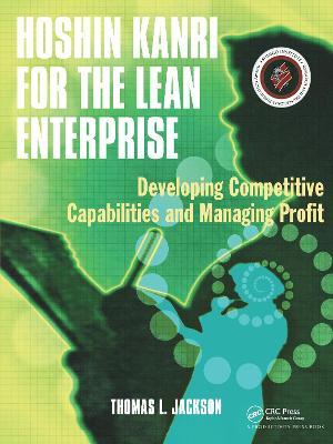 Hoshin Kanri for the Lean Enterprise: Developing Competitive Capabilities and Managing Profit - Thomas L. Jackson - cover