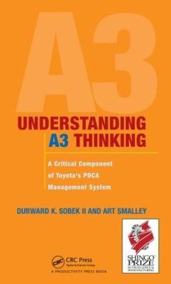 Understanding A3 Thinking: A Critical Component of Toyota's PDCA Management System - Durward K. Sobek II.,Art Smalley - cover