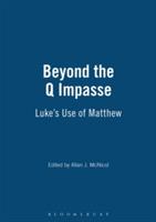 Beyond the Q Impasse: Luke's Use of Matthew - A Demonstration by the Research Team of the International Institute for Gospel Studies - cover