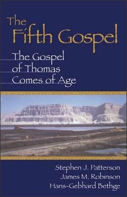 The Fifth Gospel: The Gospel of Thomas Comes of Age - Stephen J. Patterson,Hans-Gebhard Bethge,James M. Robinson - cover