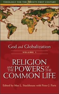 God and Globalization: Volume 1: Religion and the Powers of the Common Life - cover