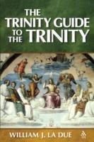 The Trinity Guide to the Trinity - William J. La Due - cover