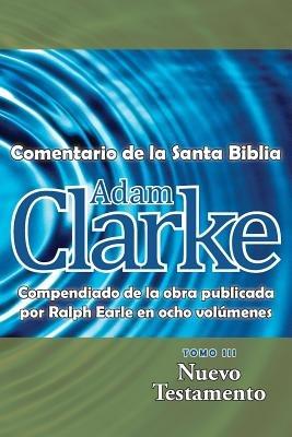 Adam Clarke, Comentario de La Santa Biblia, Tomo 3 - Adam Clarke - cover