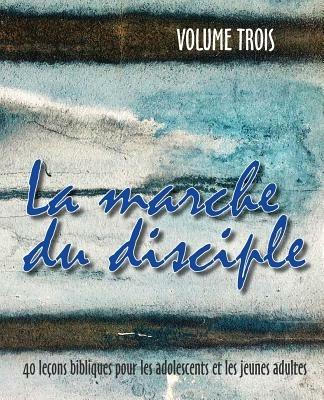 La Marche Du Disciple, Vol. 3 - cover