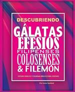 Descubriendo Galatas, Efesios, Filipenses, Colosenses y Filemon: Estudio biblico para jovenes y guia del lider