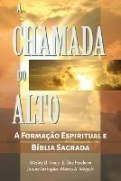 A Chamada do Alto: A Formacao Espiritual e a Biblia Sagrada