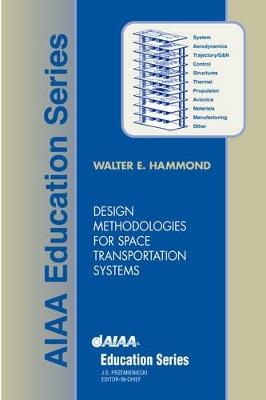 Design Methodologies for Space Transportation Systems - Walter E. Hammond - cover