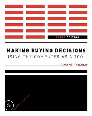 Making Buying Decisions 3rd Edition: Using the Computer as a Tool - Richard Clodfelter - cover