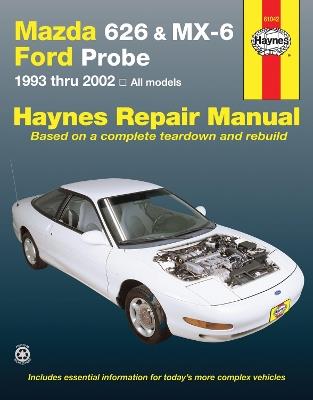 Mazda 626, MX-6 & Ford Probe covering Mazda 626 (93-02), Mazda MX-6 & Ford Probe (93-97) Haynes Repair Manual (USA): 1993 to 2002 - Haynes Publishing - cover