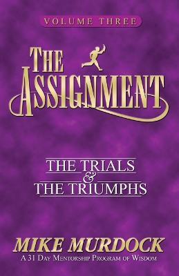 The Assignment Vol 3: The Trials & the Triumphs - Mike Murdock - cover