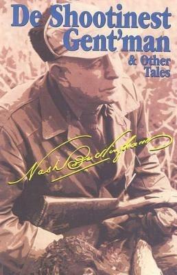 De Shootinest Gent'man & Other Tales - Nash Buckingham - cover