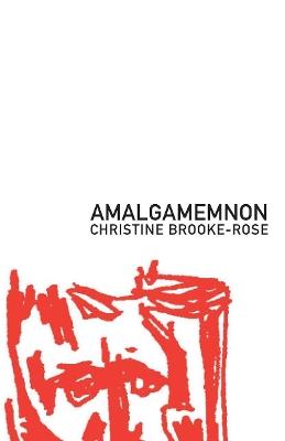 Amalgamemnon - Christine Brooke-Rose - cover
