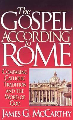 The Gospel According to Rome - James G. McCarthy - cover