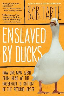 Enslaved by Ducks - Bob Tarte - cover
