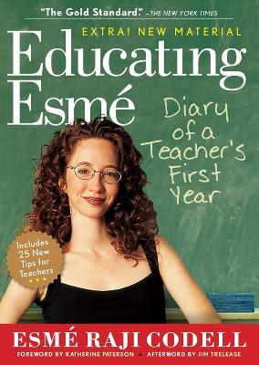 Educating Esmé: Diary of a Teacher's First Year - Esmé Raji Codell - cover