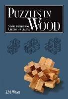 Puzzles in Wood: Simple Patterns for Creating 45 Classics - Edwin Mather Wyatt - cover