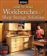 How to Make Workbenches & Shop Storage Solutions