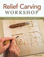 Relief Carving Workshop - Lora S. Irish - cover