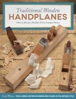 Traditional Wooden Handplanes: How to Restore, Modify & Use Antique Planes - Scott Wynn - cover