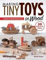 Making Tiny Toys in Wood: Ornaments & Collectible Heirloom Accents