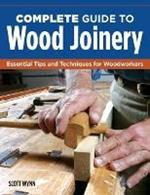 Complete Guide to Wood Joinery: Essential Tips and Techniques for Woodworkers