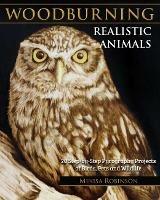 Woodburning Realistic Animals: 20 Step-by-Step Pyrography Projects of Birds, Pets, and Wildlife - Minisa Robinson - cover