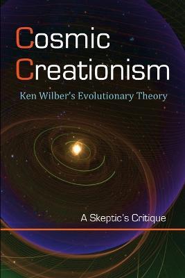 Cosmic Creationism: Ken Wilber's Theory of Evolution - David Lane - cover