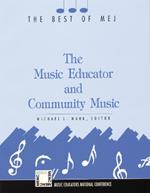The Music Educator & Community Music: Best of MEJ