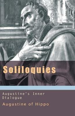 Soliloquies: Augustine's Inner Dialogue - Edmund Augustine,St Augustine of Hippo - cover
