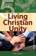 5 Steps to Living Christian Unity: Insights and Examples