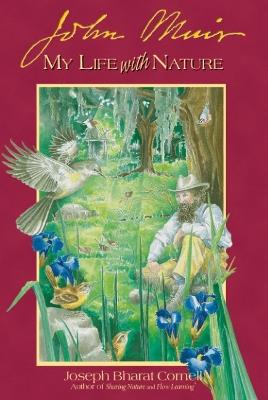 John Muir: My Life with Nature - John Muir,Joseph Bharat Cornell - cover