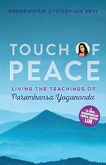 Touch of Peace: Living the Teachings of Paramhansa Yogananda