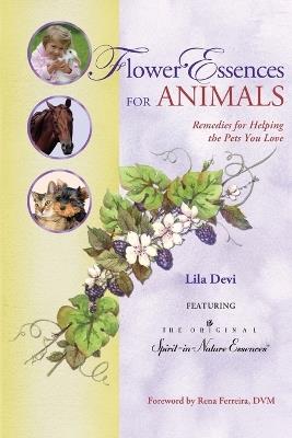 Flower Essences for Animals: Remedies for Helping the Pets You Love - Lila Devi - cover
