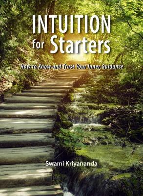 Intuition for Starters: How to Know & Trust Your Inner Guidance - J.Donald Walters - cover
