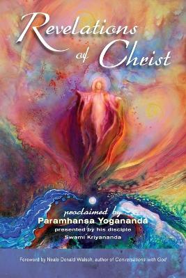 Revelations of Christ - Paramahansa Yogananda,Swami Kriyananda - cover