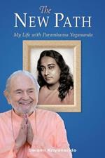 New Path: My Life with Paramhansa Yogananda